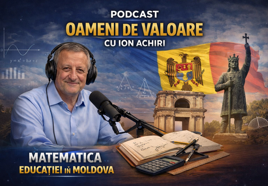 Podcast IV: Oameni de Valoare (Ion Achiri) - Matematica Educației în R. Moldova